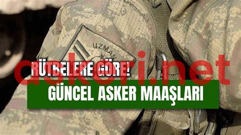 Asker Maaşları 2025: Tüm Rütbelerde Değişiklikler