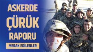 Askerde Rapor Nasıl Alınır? Süreç ve İhtiyaçlar