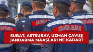 Jandarma Uzman Çavuş Maaşı 2025: Askerlikte Maaş Artışı