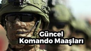 Komando Maaşı 2025: Zorlu Görev ve Yemekler