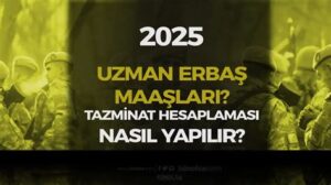 Uzman Erbaş Maaşı 2025: Yeni Ödemeler ve İyileştirmeler